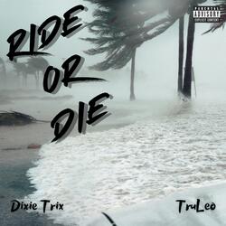Ride or Die (feat. TruLeo)