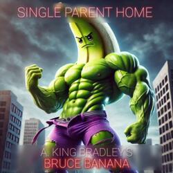 Bruce Banana (feat. SingleParentHome)