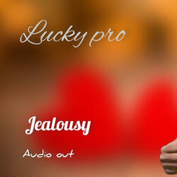 Jealousy by Lucky Pro