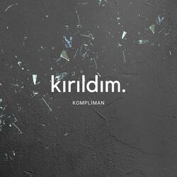 Kırıldım