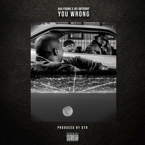 You Wrong (feat. Jay Anthony)