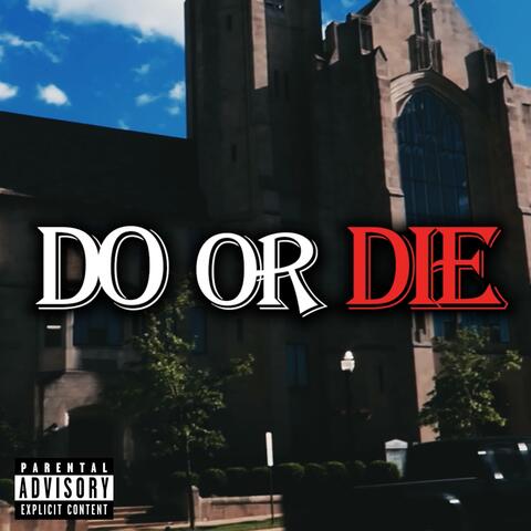 Do Or Die (feat. Loot_Moss & Bubbatah)