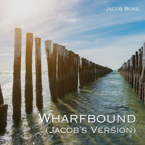 Wharfbound (Jacob's Version)