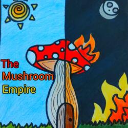 Goodbye, Mushroom Empire!