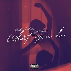 What You Do (feat. Jacobie)