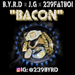 BACON (feat. 239Fatboi & JG)