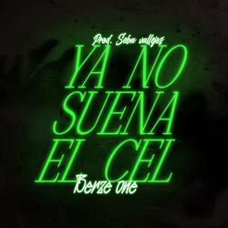 YA NO SUENA EL CEL (feat. BERZE ONE)