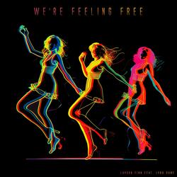 We're Feeling Free (feat. Lyra Dane)