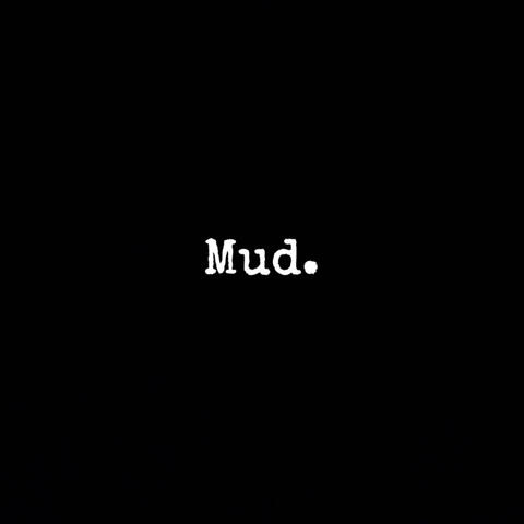 Mud