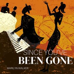 Since You've Been Gone