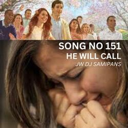 SONG NO 151 HE WILL CALL OUR DEAD LOVED ONES WILL ANSWER