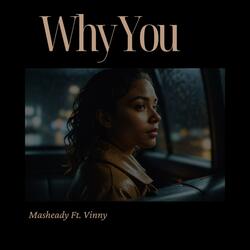 Why You (feat. Vinny)
