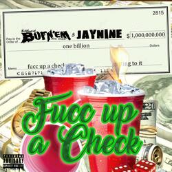Fucc Up A Check (feat. JayNine)