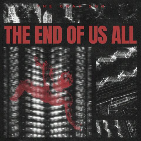 The End of Us All