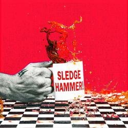 SLEDGEHAMMER!