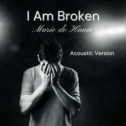 I Am Broken