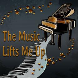 The Music Lifts Me Up