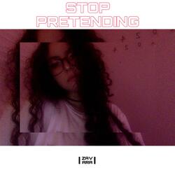 stop pretending