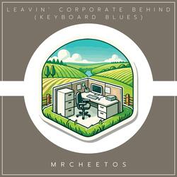 Leavin' Corporate Behind (Keyboard Blues)