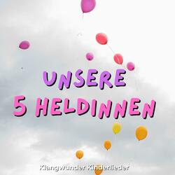 Unsere 5 Heldinnen (2024, gewidmet)