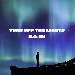 Turn Off The Lights