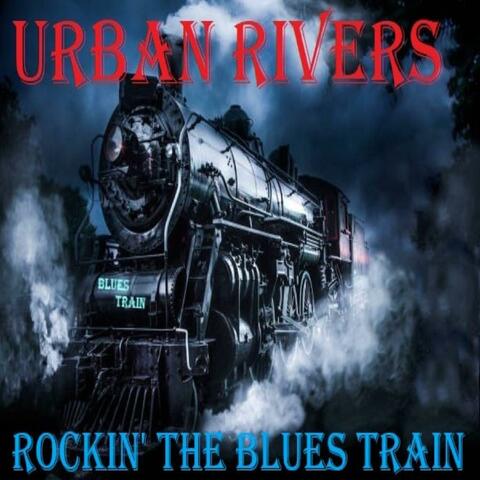 Rockin' The Blues Train