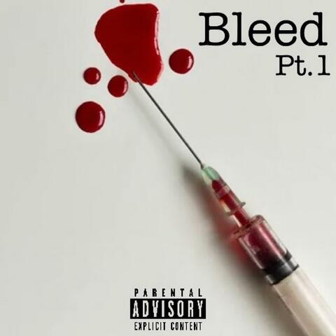 Bleed Pt. 1