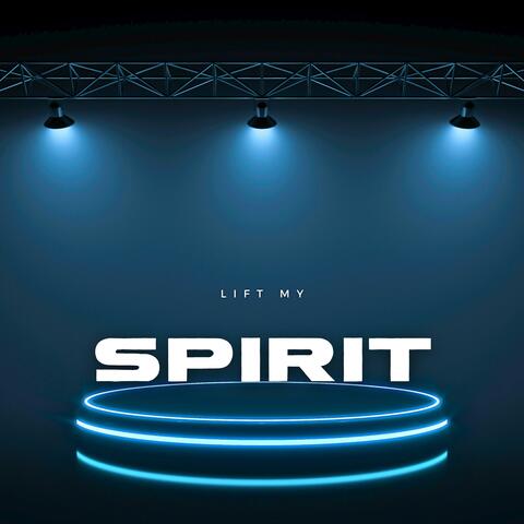 Lift My Spirit