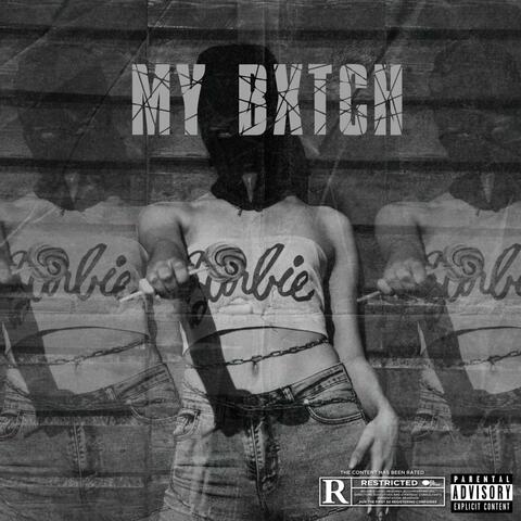 My Bxtch