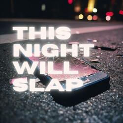 This Night Will Slap