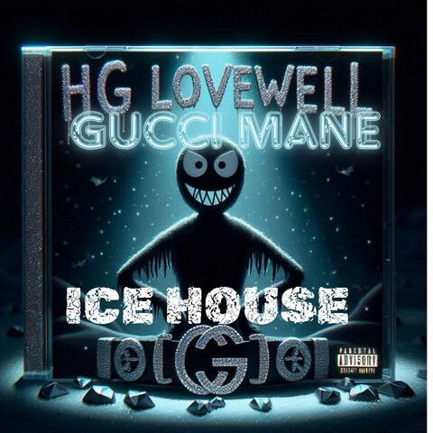 ICE HOUSE (feat. GUCCI MANE)