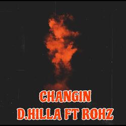 CHANGIN (feat. Rohz)