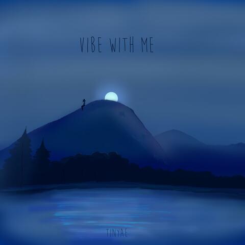 Vibe With Me