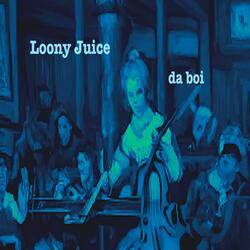 Loony Juice (feat. The Bonzo Doo Dah American Legion Band & High-D)