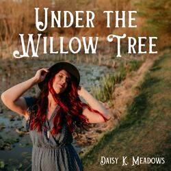 Under the Willow Tree