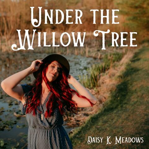 Under the Willow Tree