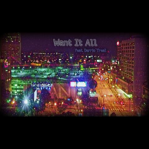 Want It All (feat. Darrio Treal)