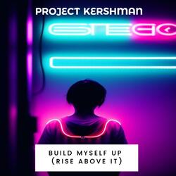 Build Myself Up (Rise Above It)