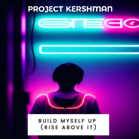 Build Myself Up (Rise Above It)