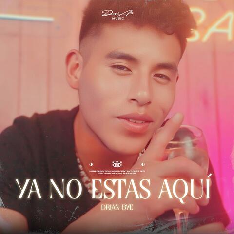 Ya No Estas Aquí