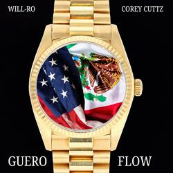 Guero Flow (feat. Corey Cuttz)