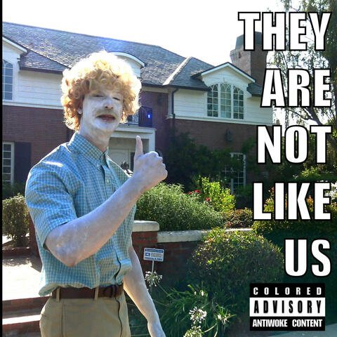 They Are Not Like Us