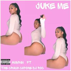 Juke Me (feat. The Crack Capone Dj Roc) (Radio Edit)