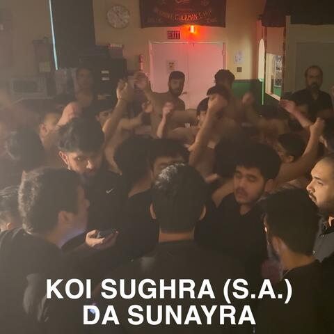 Koi Sughra (S.A.) Da Sunayra