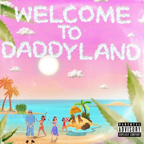WELCOME TO DADDYLAND