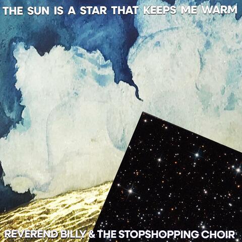 The Sun Is A Star That Keeps Me Warm