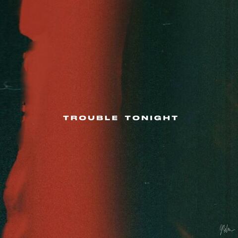 Trouble Tonight