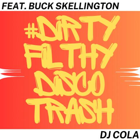 Dirty Filthy Disco Trash (feat. Buck Skellington)