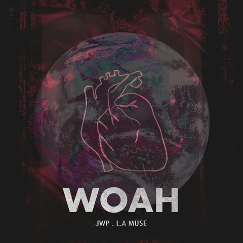 Woah (feat. L.A MUSE)