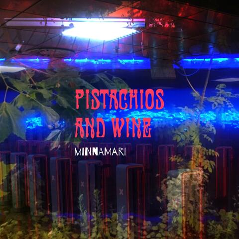 Pistachios and Wine